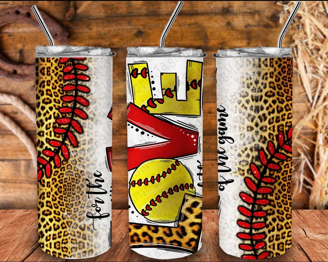 For the Love of the Game (Softball) 20oz Skinny Straight Tumbler