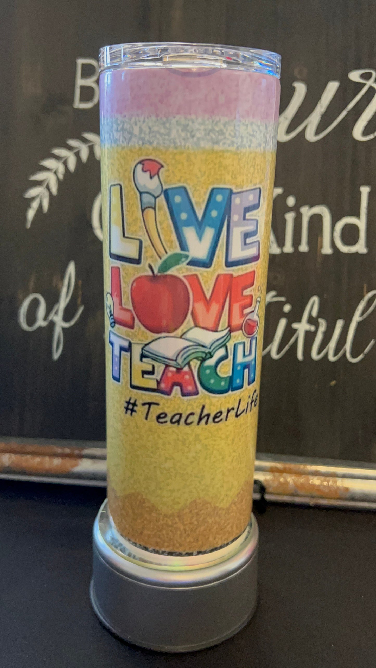 Live, Love, Teach #Teacherlife 20oz Skinny Straight Tumbler